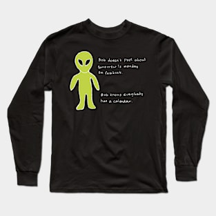 Bob knows everybody has a calendar Long Sleeve T-Shirt